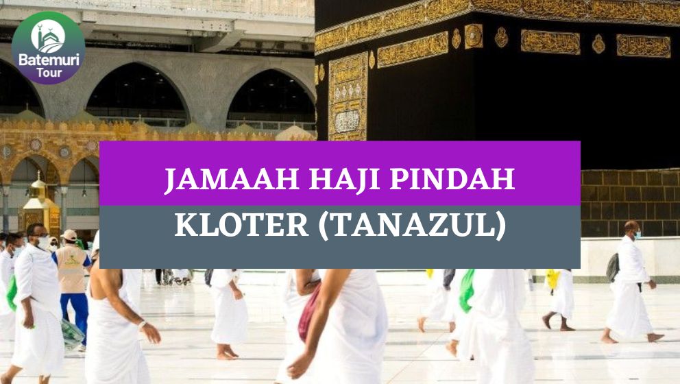 Jamaah Haji Pindah Kloter? Berikut 3 Kondisi Dilakukan Tanazul